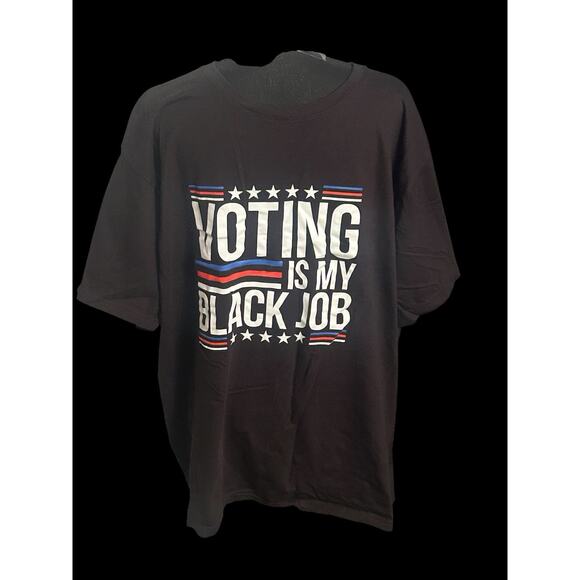 “Voting Is My Black Job” Politics‎ Vote Black Large T-Shirt - Picture 1 of 4